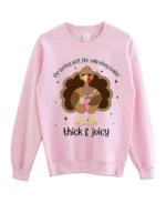 Lookin Thick and Juicy Thanksgiving Turkey Sweatshirt Light Pink - Trendy Leather Jackets