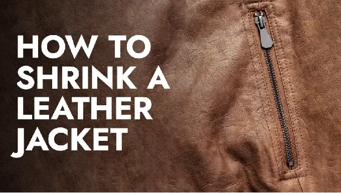 How To Shrink A Leather Jacket _ Step By Step Complete Guide
